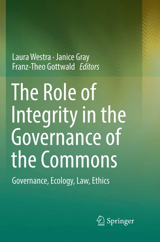 The Role of Integrity in the Governance of the Commons: Governance, Ecology, Law, Ethics