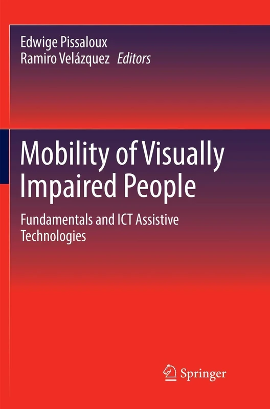 Mobility of Visually Impaired People: Fundamentals and ICT Assistive Technologies
