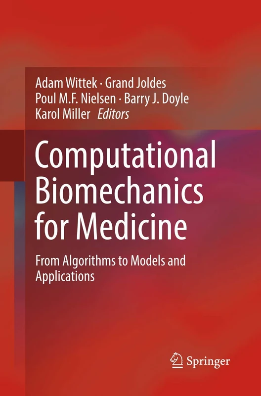 Computational Biomechanics for Medicine: From Algorithms to Models and Applications