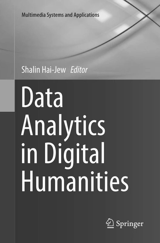 Data Analytics in Digital Humanities (Multimedia Systems and Applications)