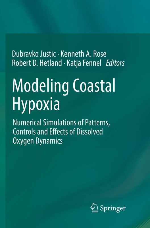 Modeling Coastal Hypoxia: Numerical Simulations of Patterns, Controls and Effects of Dissolved Oxygen Dynamics