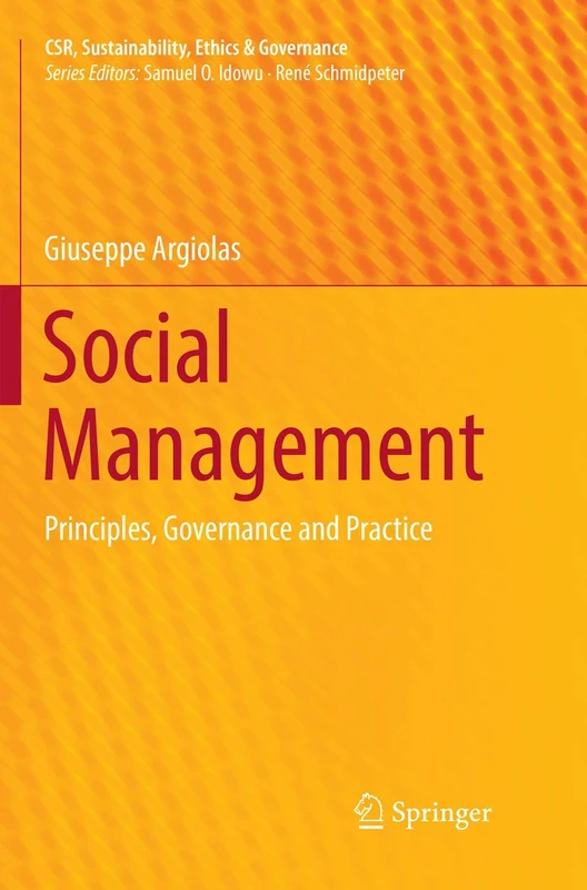 Social Management: Principles, Governance and Practice (CSR, Sustainability, Ethics & Governance)