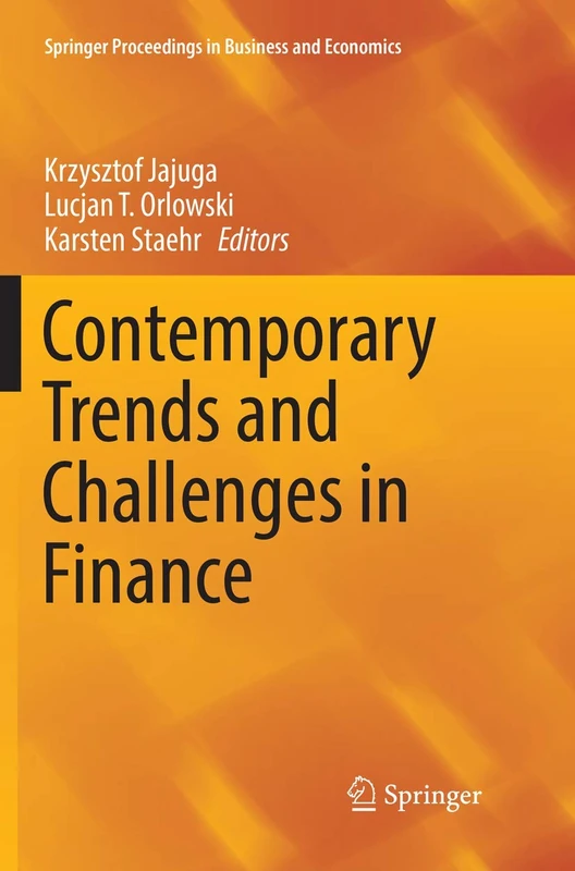 Contemporary Trends and Challenges in Finance: Proceedings from the 2nd Wroclaw International Conference in Finance (Springer Proceedings in Business and Economics)