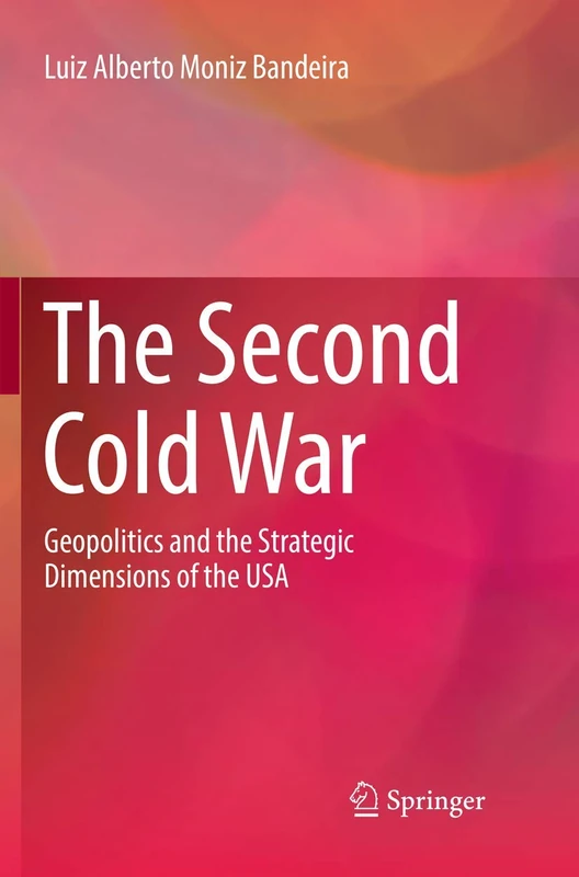 The Second Cold War: Geopolitics and the Strategic Dimensions of the USA
