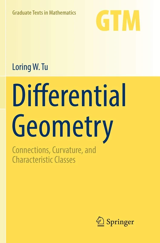 Differential Geometry: Connections, Curvature, and Characteristic Classes: 275 (Graduate Texts in Mathematics, 275)