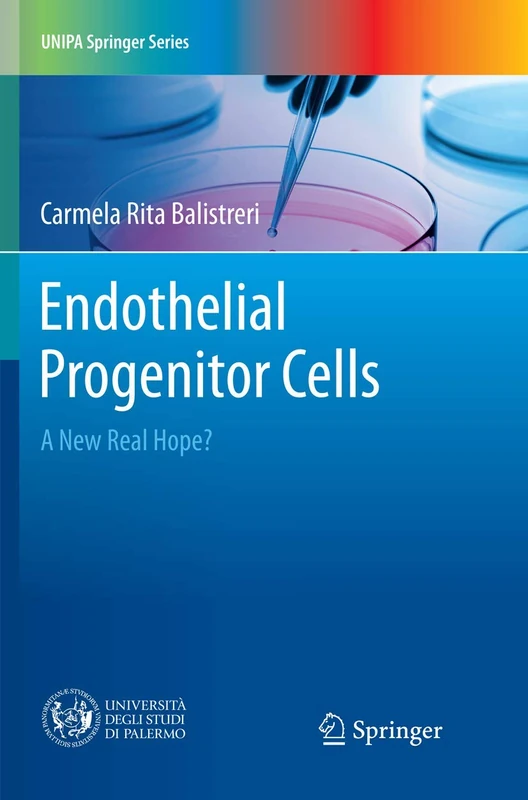 Endothelial Progenitor Cells: A New Real Hope? (UNIPA Springer Series)