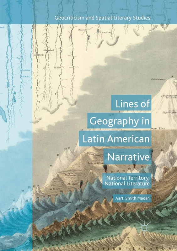 Lines of Geography in Latin American Narrative: National Territory, National Literature (Geocriticism and Spatial Literary Studies)