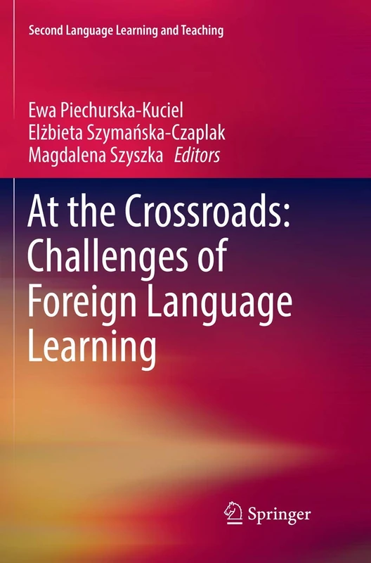 At the Crossroads: Challenges of Foreign Language Learning (Second Language Learning and Teaching)