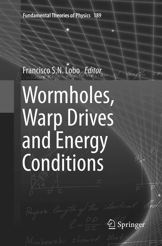 Wormholes, Warp Drives and Energy Conditions: 189 (Fundamental Theories of Physics, 189)