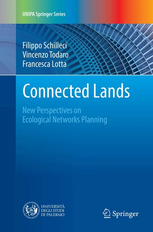 Connected Lands: New Perspectives on Ecological Networks Planning (UNIPA Springer Series)