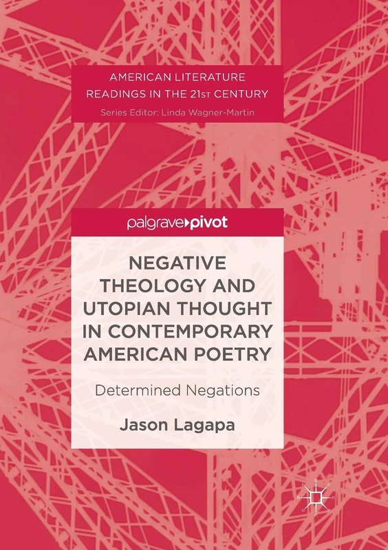 Negative Theology and Utopian Thought in Contemporary American Poetry: Determined Negations (American Literature Readings in the 21st Century) - Image 1