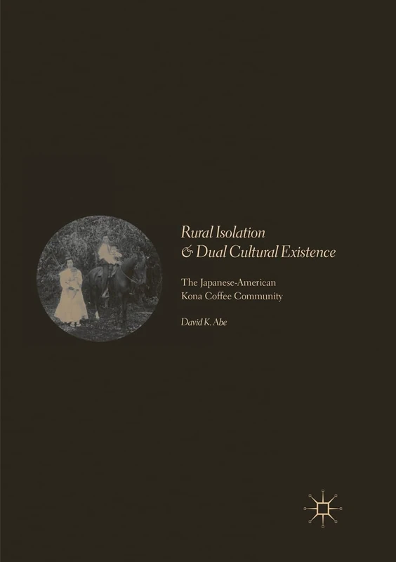 Rural Isolation and Dual Cultural Existence: The Japanese-American Kona Coffee Community