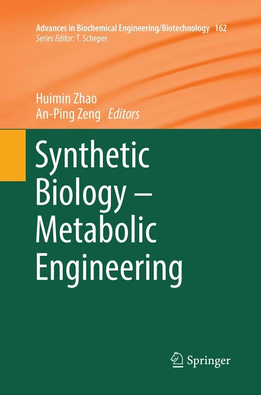 Synthetic Biology – Metabolic Engineering: 162 (Advances in Biochemical Engineering/Biotechnology, 162)
