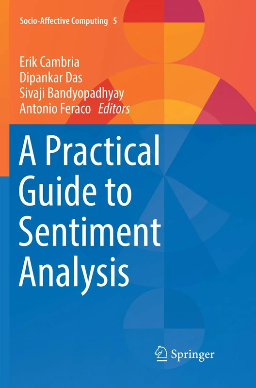 A Practical Guide to Sentiment Analysis: 5 (Socio-Affective Computing, 5)