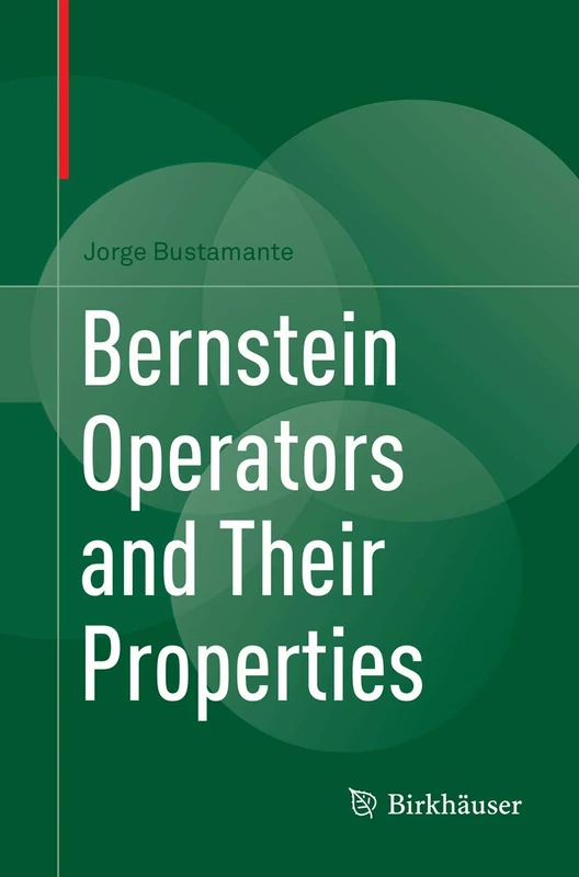 Bernstein Operators and Their Properties