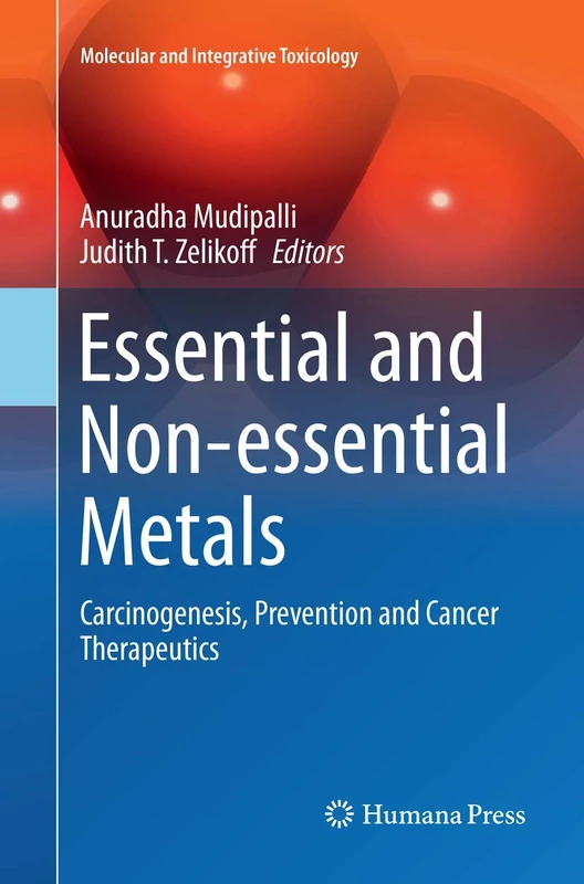 Essential and Non-essential Metals: Carcinogenesis, Prevention and Cancer Therapeutics (Molecular and Integrative Toxicology)