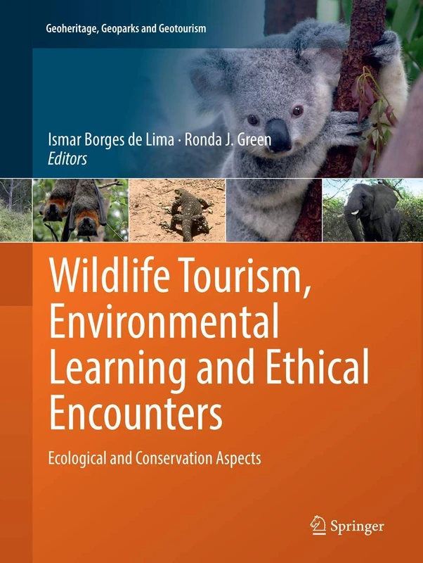 Wildlife Tourism, Environmental Learning and Ethical Encounters: Ecological and Conservation Aspects (Geoheritage, Geoparks and Geotourism)