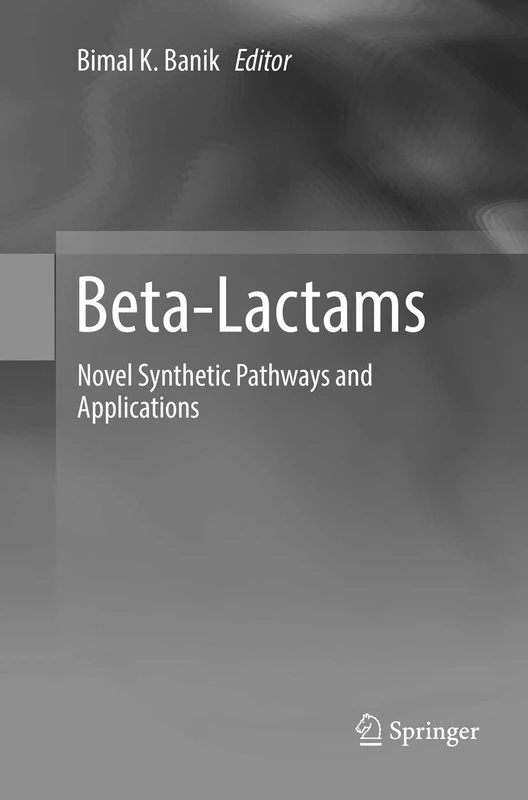 Beta-Lactams: Novel Synthetic Pathways and Applications