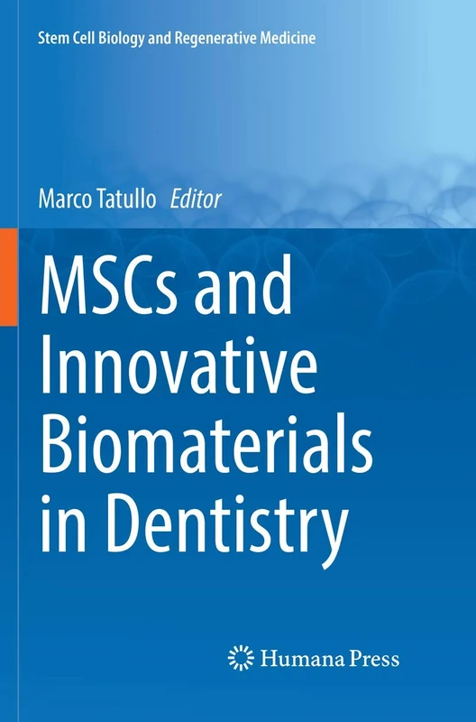 MSCs and Innovative Biomaterials in Dentistry (Stem Cell Biology and Regenerative Medicine)