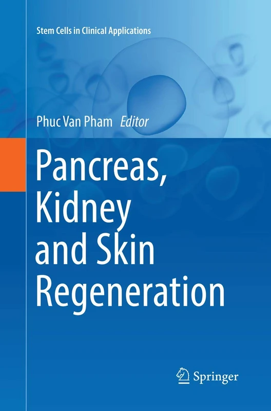 Pancreas, Kidney and Skin Regeneration (Stem Cells in Clinical Applications)