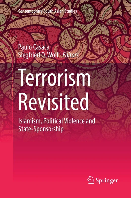 Terrorism Revisited: Islamism, Political Violence and State-Sponsorship (Contemporary South Asian Studies)