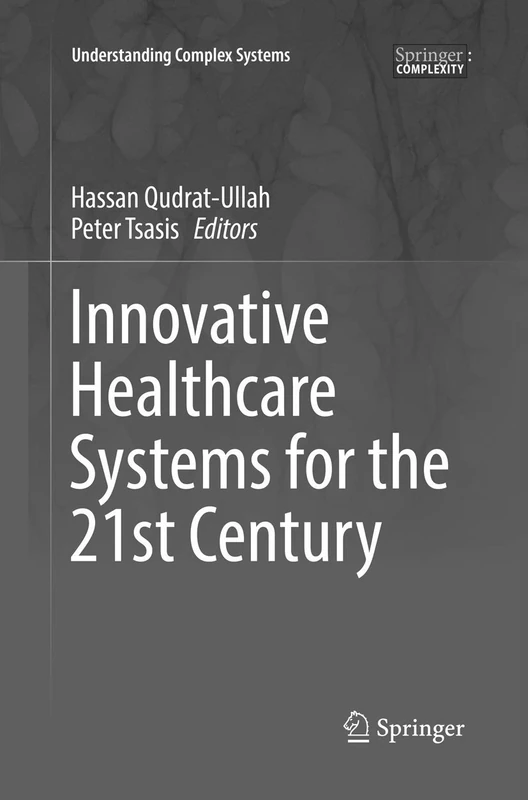 Innovative Healthcare Systems for the 21st Century (Understanding Complex Systems)