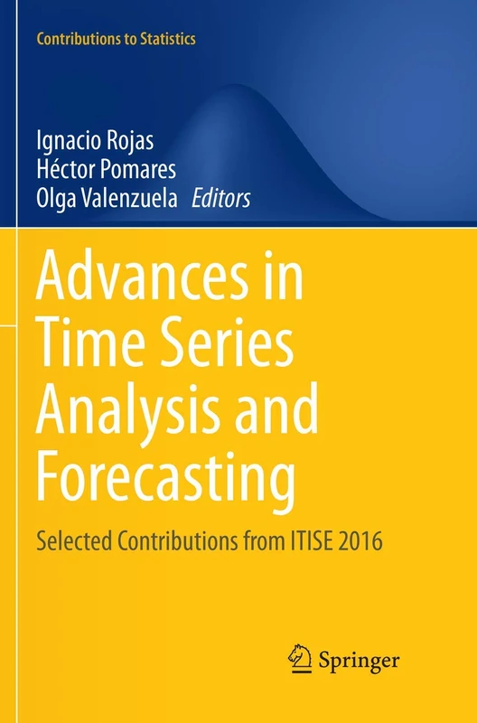Advances in Time Series Analysis and Forecasting: Selected Contributions from ITISE 2016 (Contributions to Statistics)
