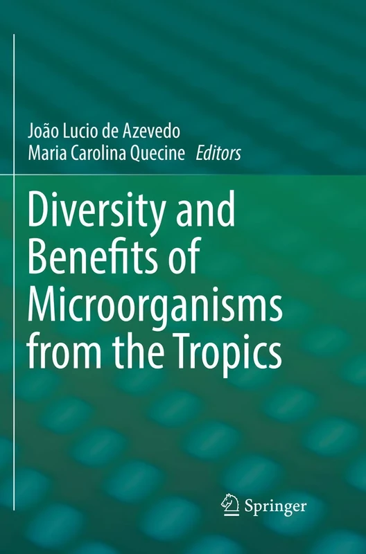 Diversity and Benefits of Microorganisms from the Tropics