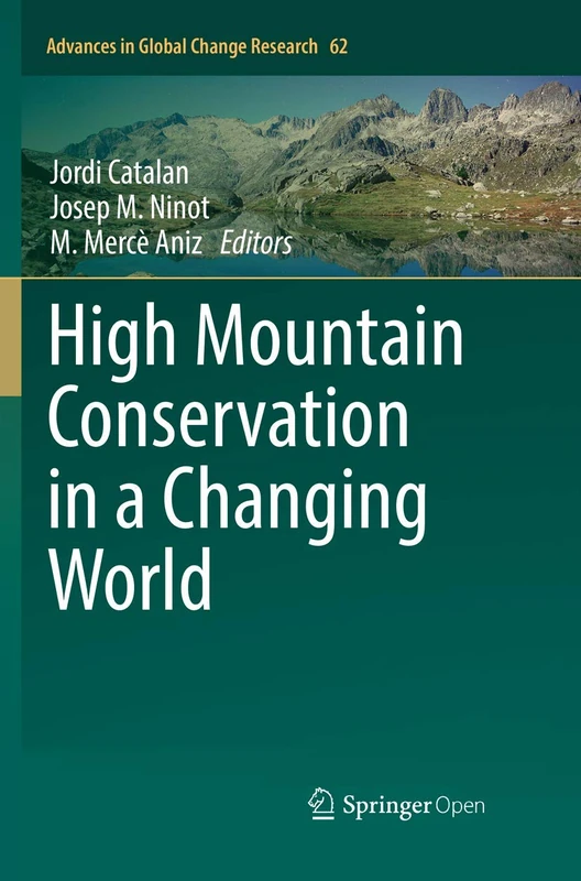 High Mountain Conservation in a Changing World: 62 (Advances in Global Change Research, 62)