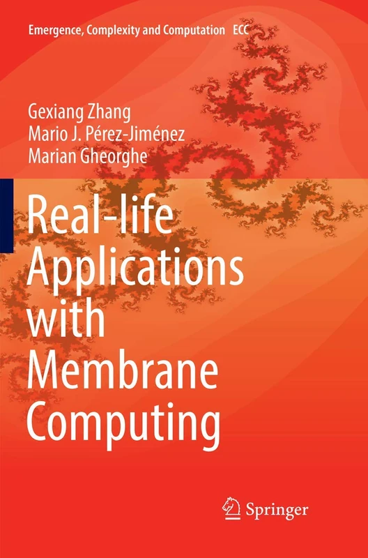 Real-life Applications with Membrane Computing: 25 (Emergence, Complexity and Computation, 25)
