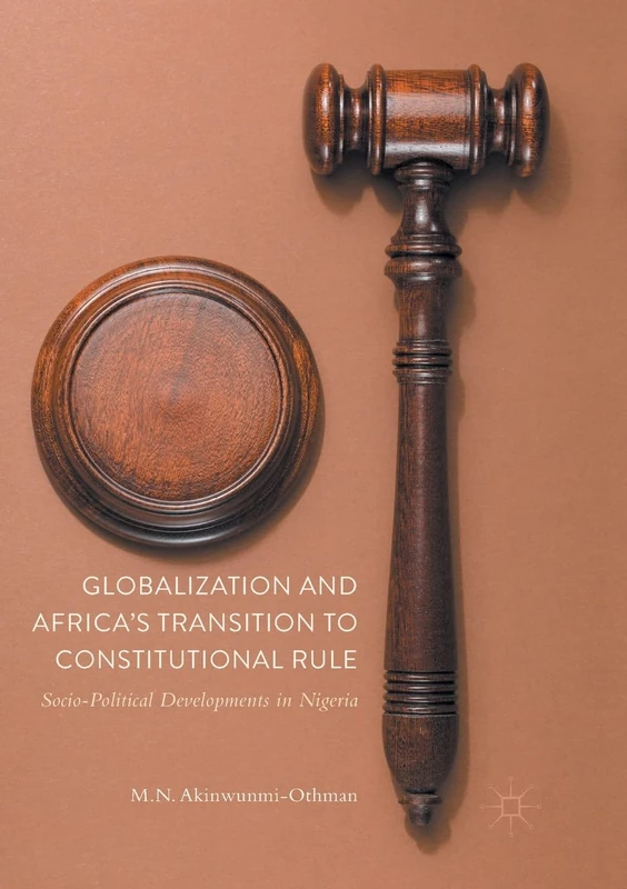 Globalization and Africa’s Transition to Constitutional Rule: Socio-Political Developments in Nigeria