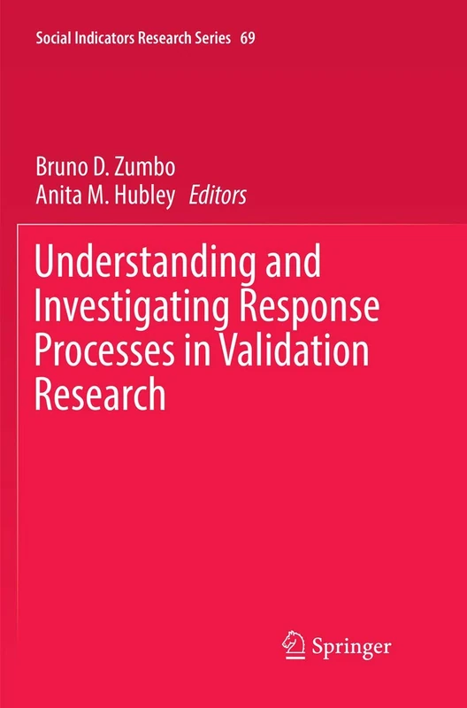 Understanding and Investigating Response Processes in Validation Research: 69 (Social Indicators Research Series, 69)