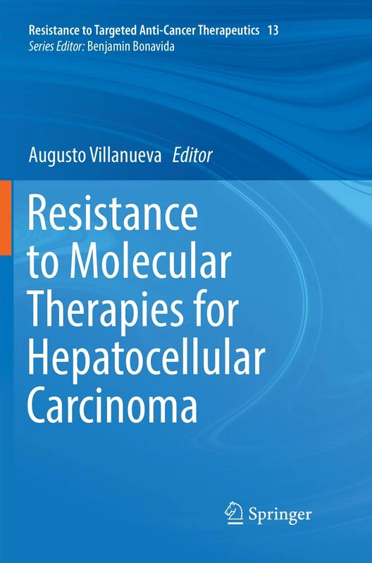 Resistance to Molecular Therapies for Hepatocellular Carcinoma: 13 (Resistance to Targeted Anti-Cancer Therapeutics)
