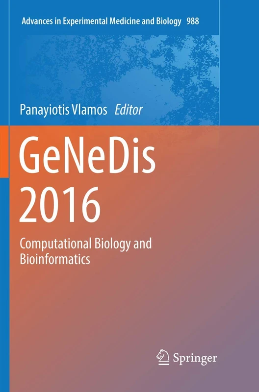 GeNeDis 2016: Computational Biology and Bioinformatics: 988 (Advances in Experimental Medicine and Biology, 988)