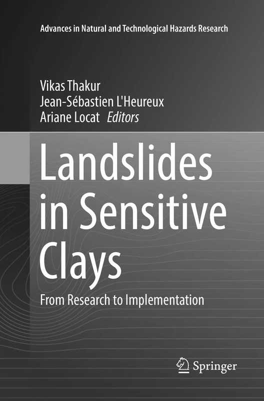 Landslides in Sensitive Clays: From Research to Implementation: 46 (Advances in Natural and Technological Hazards Research, 46)