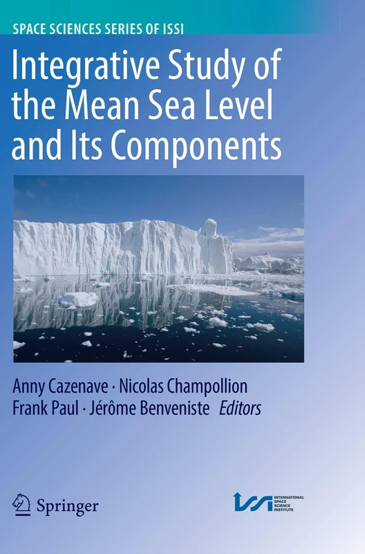 Integrative Study of the Mean Sea Level and Its Components: 58 (Space Sciences Series of ISSI, 58)