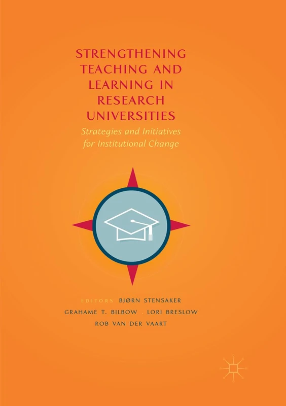 Strengthening Teaching and Learning in Research Universities: Strategies and Initiatives for Institutional Change