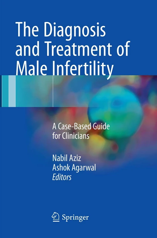 The Diagnosis and Treatment of Male Infertility: A Case-Based Guide for Clinicians