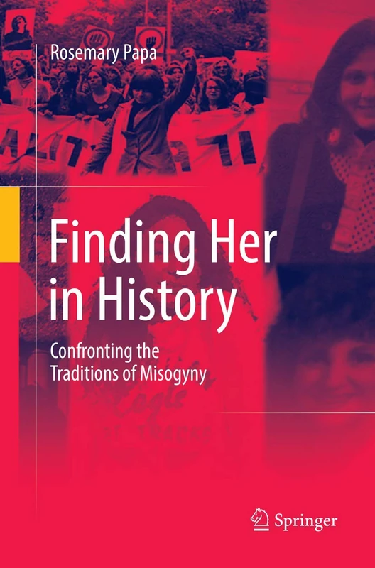 Finding Her in History: Confronting the Traditions of Misogyny