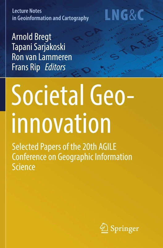 Societal Geo-innovation: Selected papers of the 20th AGILE conference on Geographic Information Science (Lecture Notes in Geoinformation and Cartography)