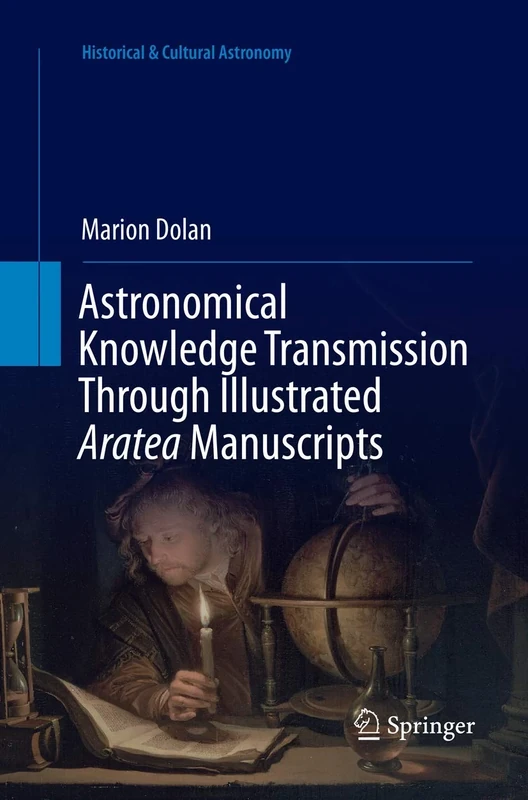 Astronomical Knowledge Transmission Through Illustrated Aratea Manuscripts (Historical & Cultural Astronomy)