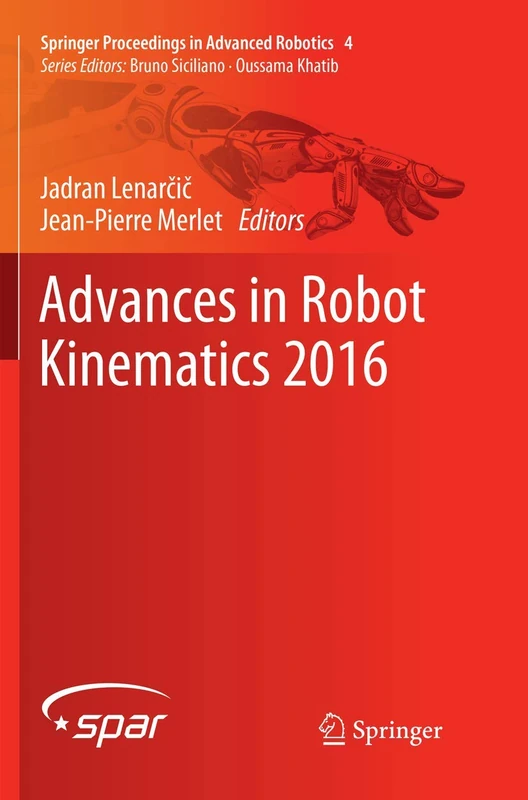Advances in Robot Kinematics 2016: 4 (Springer Proceedings in Advanced Robotics, 4)
