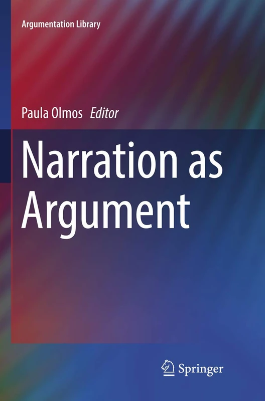Narration as Argument: 31 (Argumentation Library, 31)