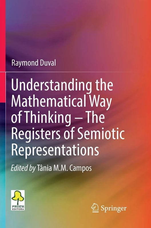 Understanding the Mathematical Way of Thinking – The Registers of Semiotic Representations: Entrar No Modo Matemático De Pensar; OS Registros De Representações Semióticas