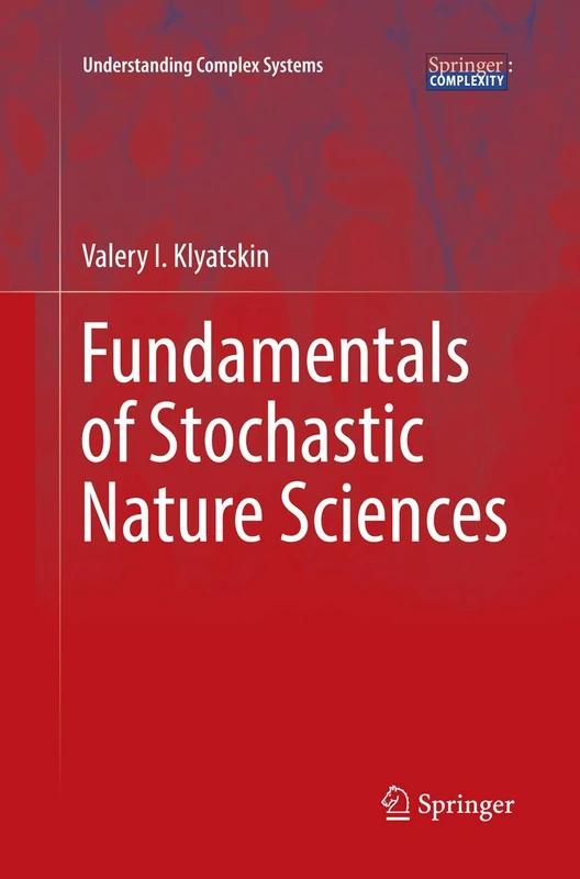 Fundamentals of Stochastic Nature Sciences (Understanding Complex Systems)