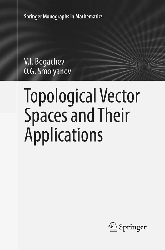 Topological Vector Spaces and Their Applications (Springer Monographs in Mathematics) - Image 1