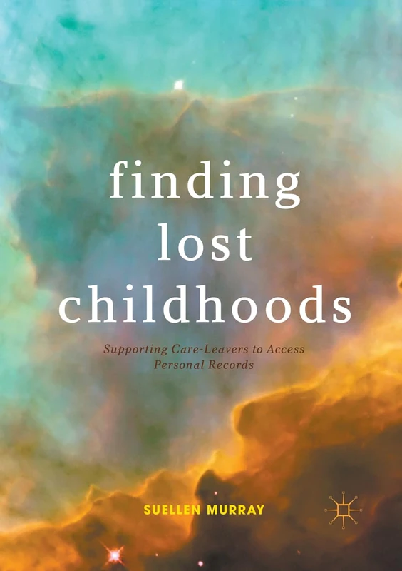 Finding Lost Childhoods: Supporting Care-Leavers to Access Personal Records
