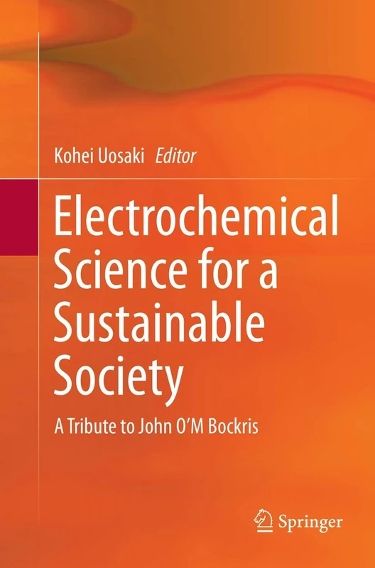 Electrochemical Science for a Sustainable Society: A Tribute to John O’M Bockris