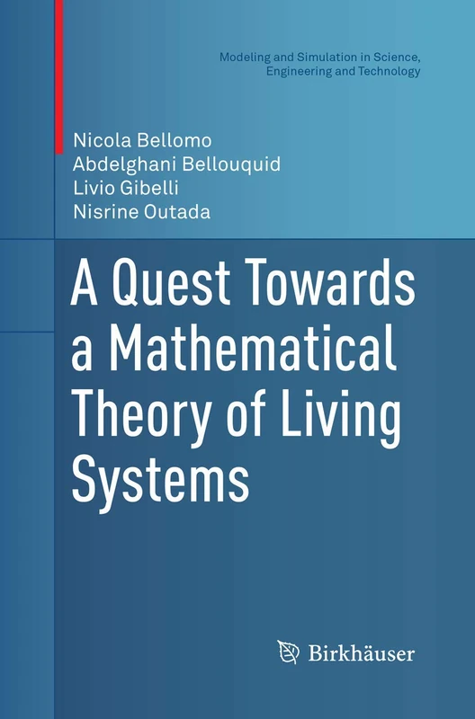 A Quest Towards a Mathematical Theory of Living Systems (Modeling and Simulation in Science, Engineering and Technology)