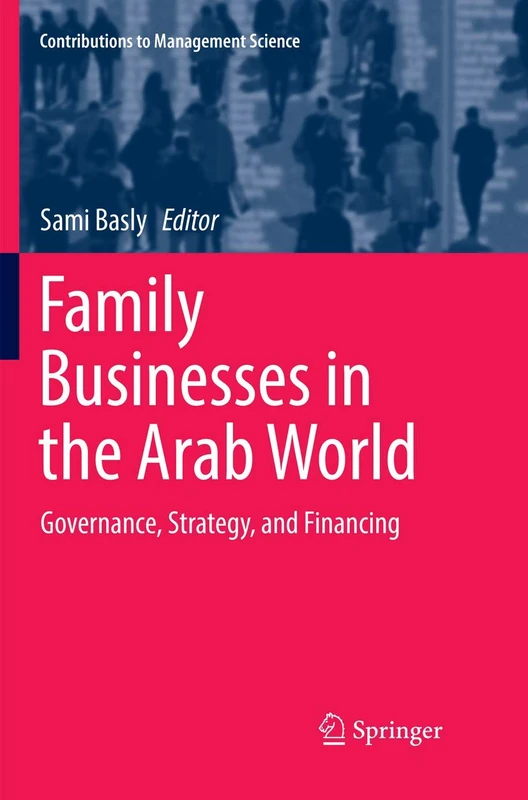 Family Businesses in the Arab World: Governance, Strategy, and Financing (Contributions to Management Science)